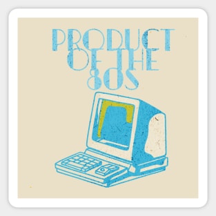 PRODUCT OF THE 80´S Sticker